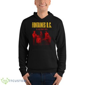 Dc Fontaines Dc Show Dc Tour 2022 Shirt - Unisex Fleece Pullover Hoodie