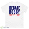 Debate bobby 2024 shirt - 500 Men’s Classic Tee Gildan