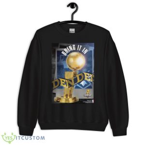 Denver Nuggets 2023 NBA Finals Champions Sublimated Plaque Shirt 8 Denver Nuggets 2023 NBA Finals Champions Sublimated Plaque Shirt - Unisex Crewneck Sweatshirt