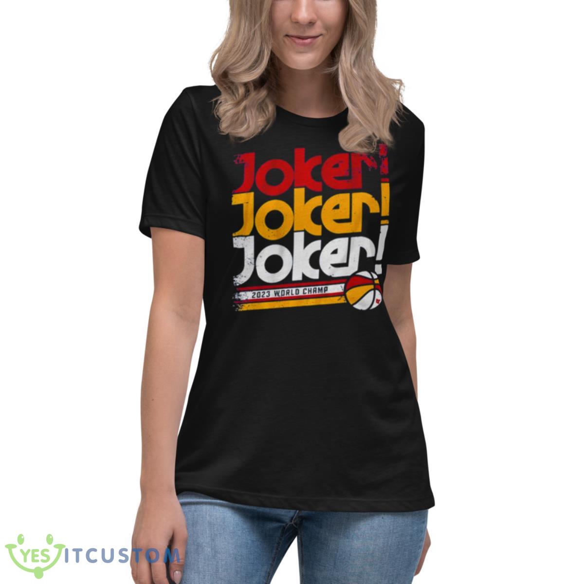 Denver Nuggets Joker 2023 World Champ Shirt 6 Denver Nuggets Joker 2023 World Champ Shirt - Women's Relaxed Short Sleeve Jersey Tee