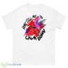 Don’t tell me to calm down theroguez shirt - 500 Men’s Classic Tee Gildan