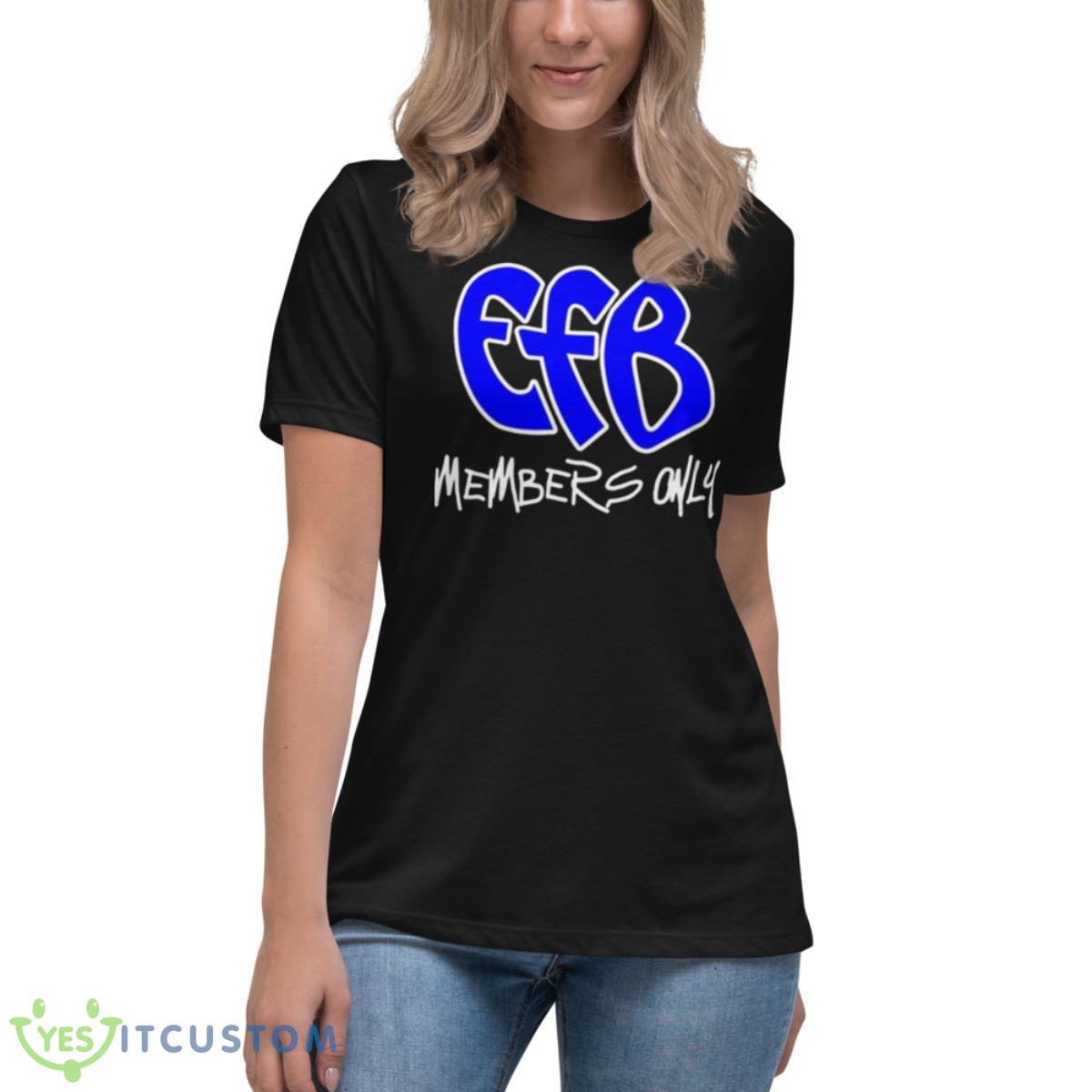 Efb Members Only Shirt 6 Efb Members Only Shirt - Women's Relaxed Short Sleeve Jersey Tee