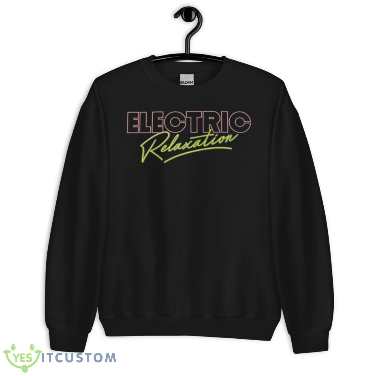 Electric Relaxation T Shirt 3 Electric Relaxation T Shirt - Unisex Crewneck Sweatshirt
