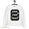 End The FED! Classic T Shirt Men And Women For Donal Trump - 18000 Unisex Heavy Blend Crewneck Sweatshirt