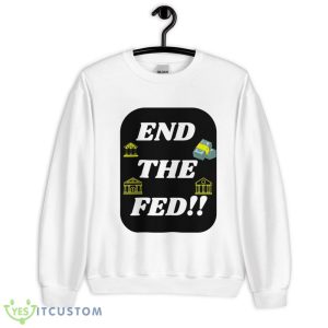 End The FED! Classic T Shirt Men And Women For Donal Trump - 18000 Unisex Heavy Blend Crewneck Sweatshirt