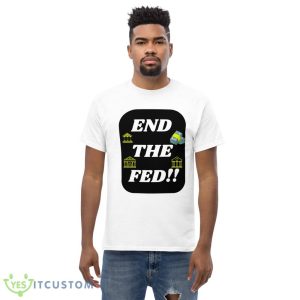 End The FED! Classic T Shirt Men And Women For Donal Trump - Men’s Classic Tee Gildan 5000