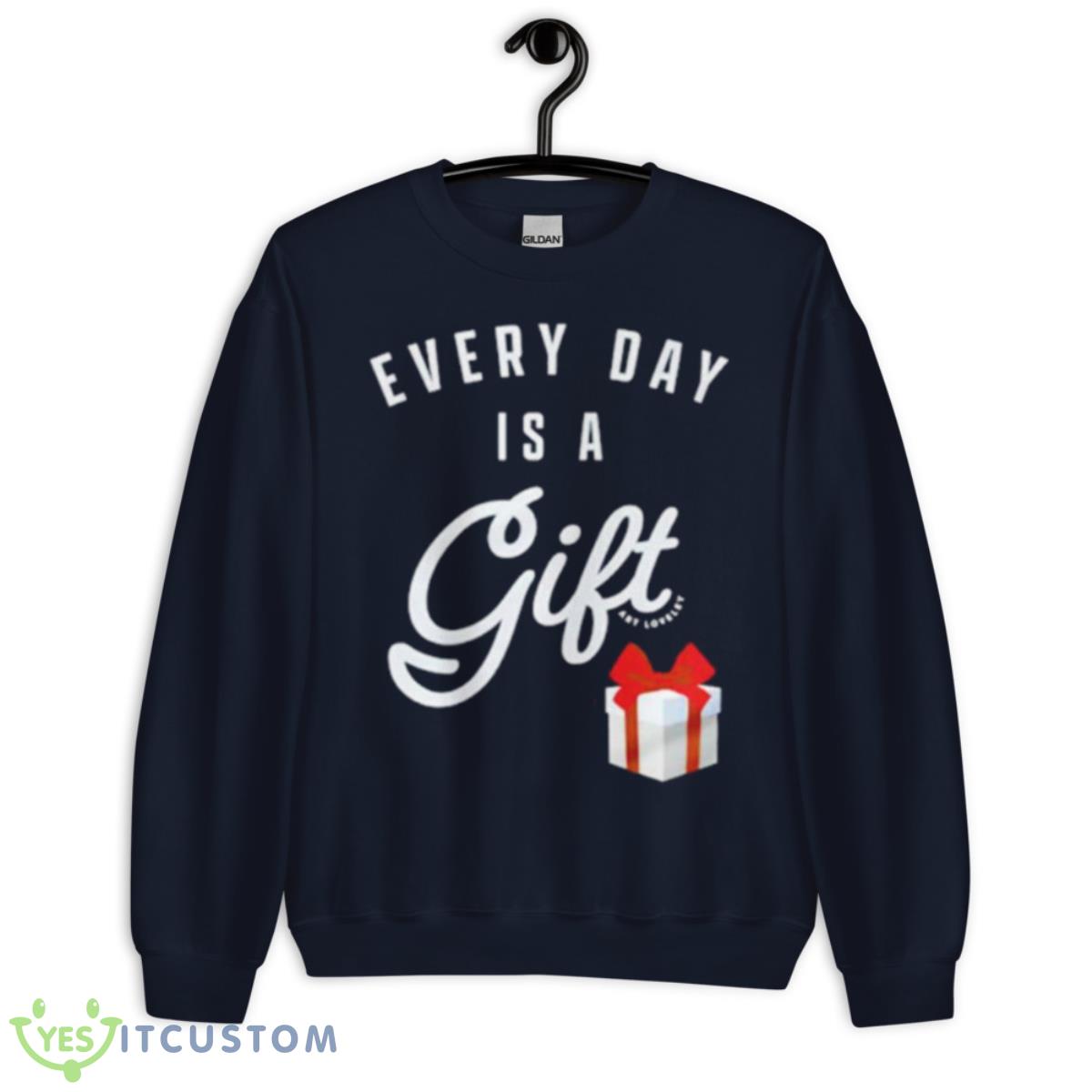 Everyday Is A Gift Shirt 2 Everyday Is A Gift Shirt - Unisex Crewneck Sweatshirt-1