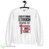 Everything I Touch Turns To Sold Classic T Shirt - 18000 Unisex Heavy Blend Crewneck Sweatshirt
