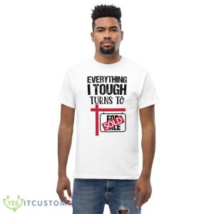 Everything I Touch Turns To Sold Classic T Shirt 9 Everything I Touch Turns To Sold Classic T Shirt - Men’s Classic Tee Gildan 5000