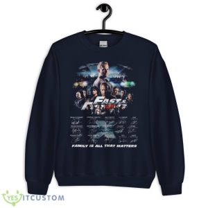 Fast & Furious 2023 Family Is All That Matters Signatures Shirt - Unisex Crewneck Sweatshirt-1