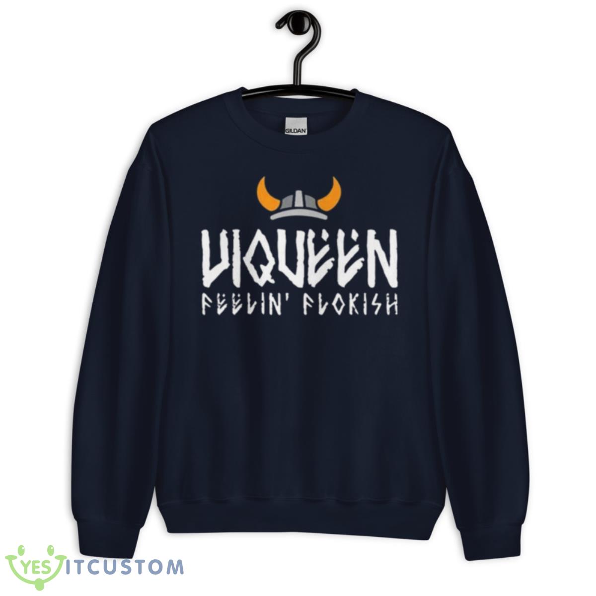 Floki Viqueen Feelin’ Flokish Shirt 2 Floki Viqueen Feelin’ Flokish Shirt - Unisex Crewneck Sweatshirt-1