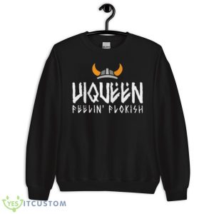 Floki Viqueen Feelin’ Flokish Shirt 8 Floki Viqueen Feelin’ Flokish Shirt - Unisex Crewneck Sweatshirt