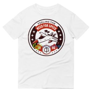 Flying Into The Danger Zone Because You Need Speed shirt 8 Flying Into The Danger Zone Because You Need Speed shirt - 980 Lightweight Fashion Short Sleeve T-Shirt
