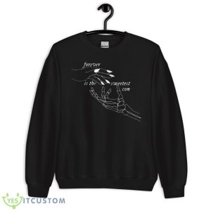 Forever Is The Sweetest Con Taylor Shirt 8 Forever Is The Sweetest Con Taylor Shirt - Unisex Crewneck Sweatshirt