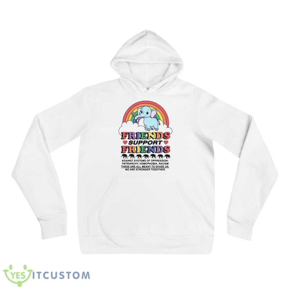 Friends Support Friends Against Systems of Oppression shirt 3 Friends Support Friends Against Systems of Oppression shirt - 3719 Unisex Fleece Pullover Hoodie