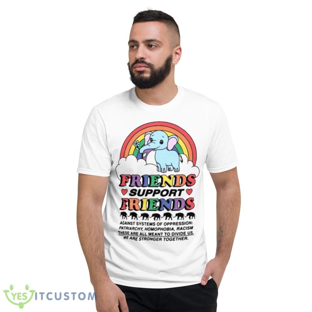 Friends Support Friends Against Systems of Oppression shirt 5 Friends Support Friends Against Systems of Oppression shirt - 980 Lightweight Fashion Short Sleeve T-Shirt