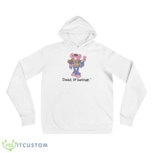 Fringe Dead Is Better Grateful Dead Shirt - 3719 Unisex Fleece Pullover Hoodie