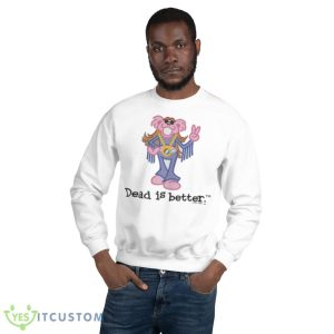 Fringe Dead Is Better Grateful Dead Shirt - 18000 Unisex Heavy Blend Crewneck Sweatshirt