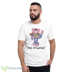 Fringe Dead Is Better Grateful Dead Shirt - 980 Lightweight Fashion Short Sleeve T-Shirt