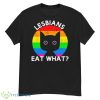 Gay Pride Lesbians Eat What Best Shirt - G500 Men’s Classic T-Shirt