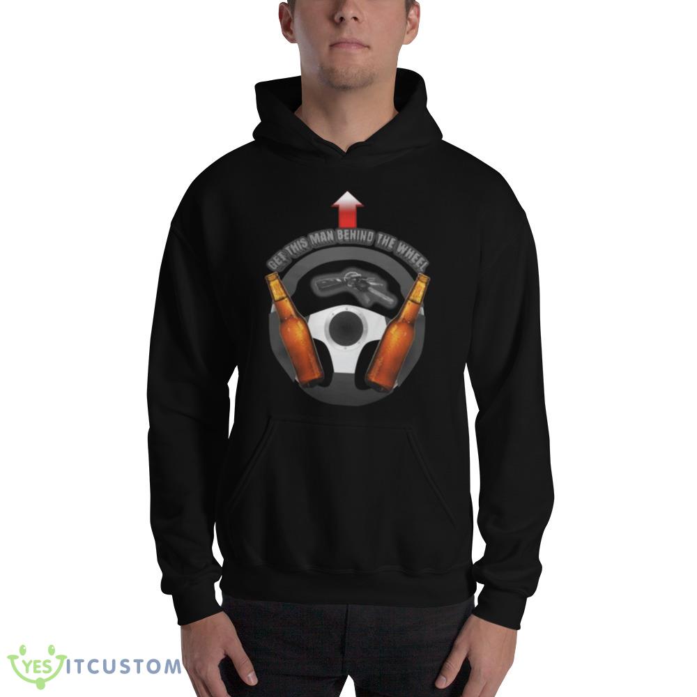Get This Man Behind The Wheel Funny Tee 2 Get This Man Behind The Wheel Funny Tee - 18500 Unisex Heavy Blend Hooded Sweatshirt