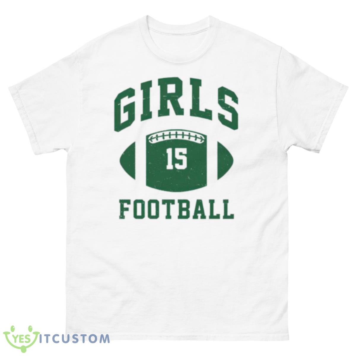 Girls Football #15 Shirt 10 Girls Football #15 Shirt - 500 Men’s Classic Tee Gildan