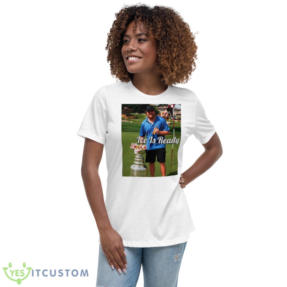 Glizzy Phil ice is ready shirt 5 Glizzy Phil ice is ready shirt - Women's Relaxed Short Sleeve Jersey Tee