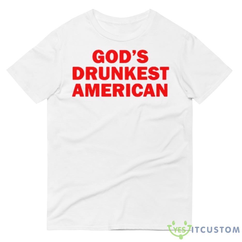 God’s drunkest American 2023 shirt 4 God’s drunkest American 2023 shirt - 980 Lightweight Fashion Short Sleeve T-Shirt