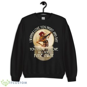 Grateful Dead I Wanna Love You Night And Day Shirt 8 Grateful Dead I Wanna Love You Night And Day Shirt - Unisex Crewneck Sweatshirt
