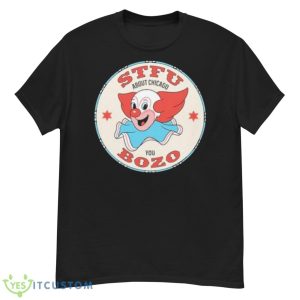Harebrained Stfu About Chicago You Bozo Shirt - G500 Men’s Classic T-Shirt