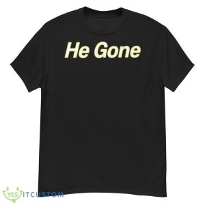 He gone shirt - Men’s Classic Tee Gildan 5000