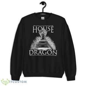 House Of The Dragon Game Of Thrones Shirt 8 House Of The Dragon Game Of Thrones Shirt - Unisex Crewneck Sweatshirt