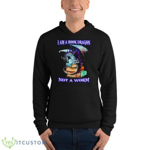 I Am A Book Dragon Not A Worm Shirt 9 I Am A Book Dragon Not A Worm Shirt - Unisex Fleece Pullover Hoodie