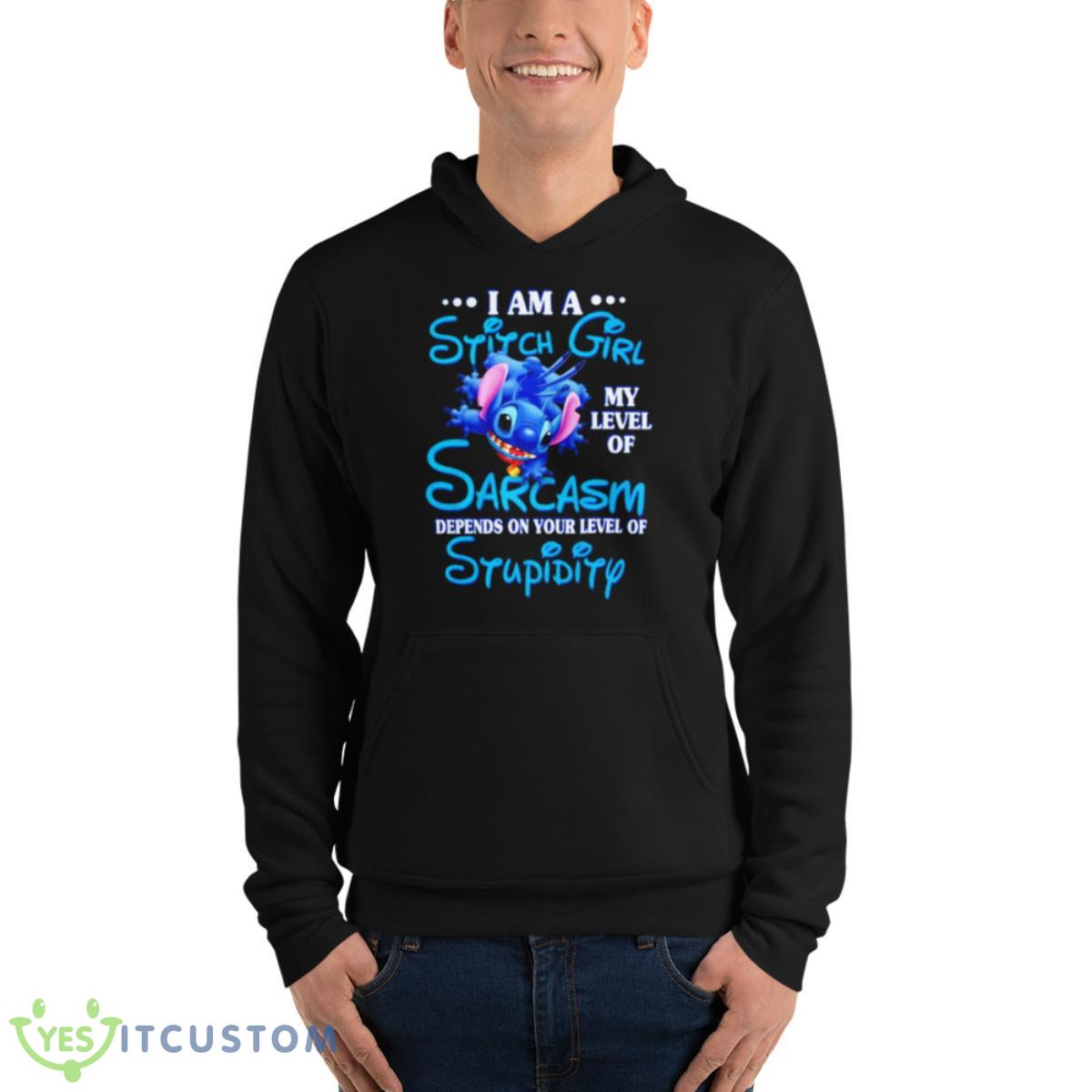 I Am A Sitch Girl My Level Of Sarcasm Depends On Your Level Of Stupidity Shirt 4 I Am A Sitch Girl My Level Of Sarcasm Depends On Your Level Of Stupidity Shirt - Unisex Fleece Pullover Hoodie