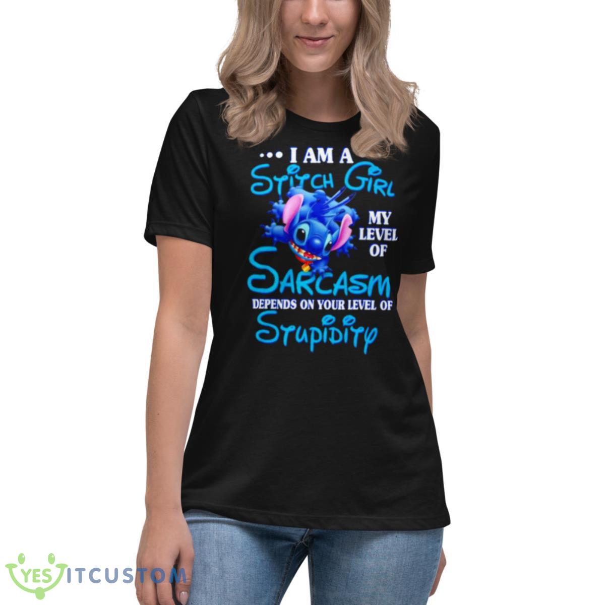 I Am A Sitch Girl My Level Of Sarcasm Depends On Your Level Of Stupidity Shirt 6 I Am A Sitch Girl My Level Of Sarcasm Depends On Your Level Of Stupidity Shirt - Women's Relaxed Short Sleeve Jersey Tee