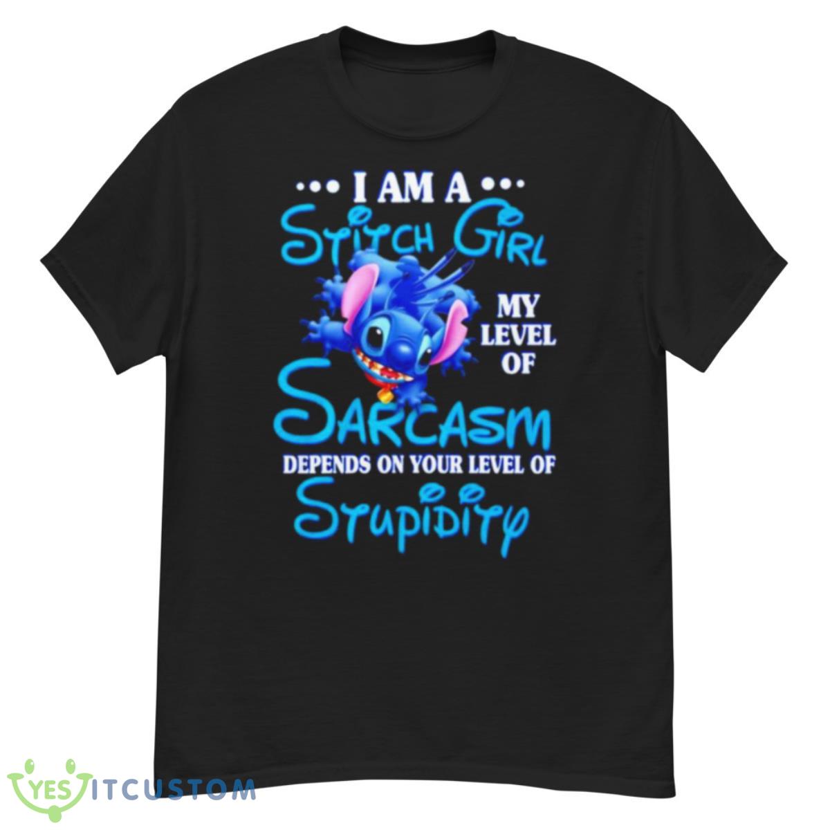 I Am A Sitch Girl My Level Of Sarcasm Depends On Your Level Of Stupidity Shirt 12 I Am A Sitch Girl My Level Of Sarcasm Depends On Your Level Of Stupidity Shirt - G500 Men’s Classic T-Shirt
