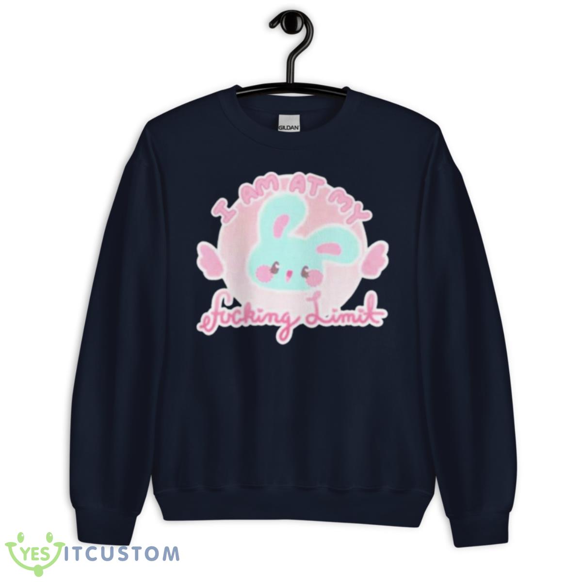 I Am At My Fucking Limit Shirt 2 I Am At My Fucking Limit Shirt - Unisex Crewneck Sweatshirt-1