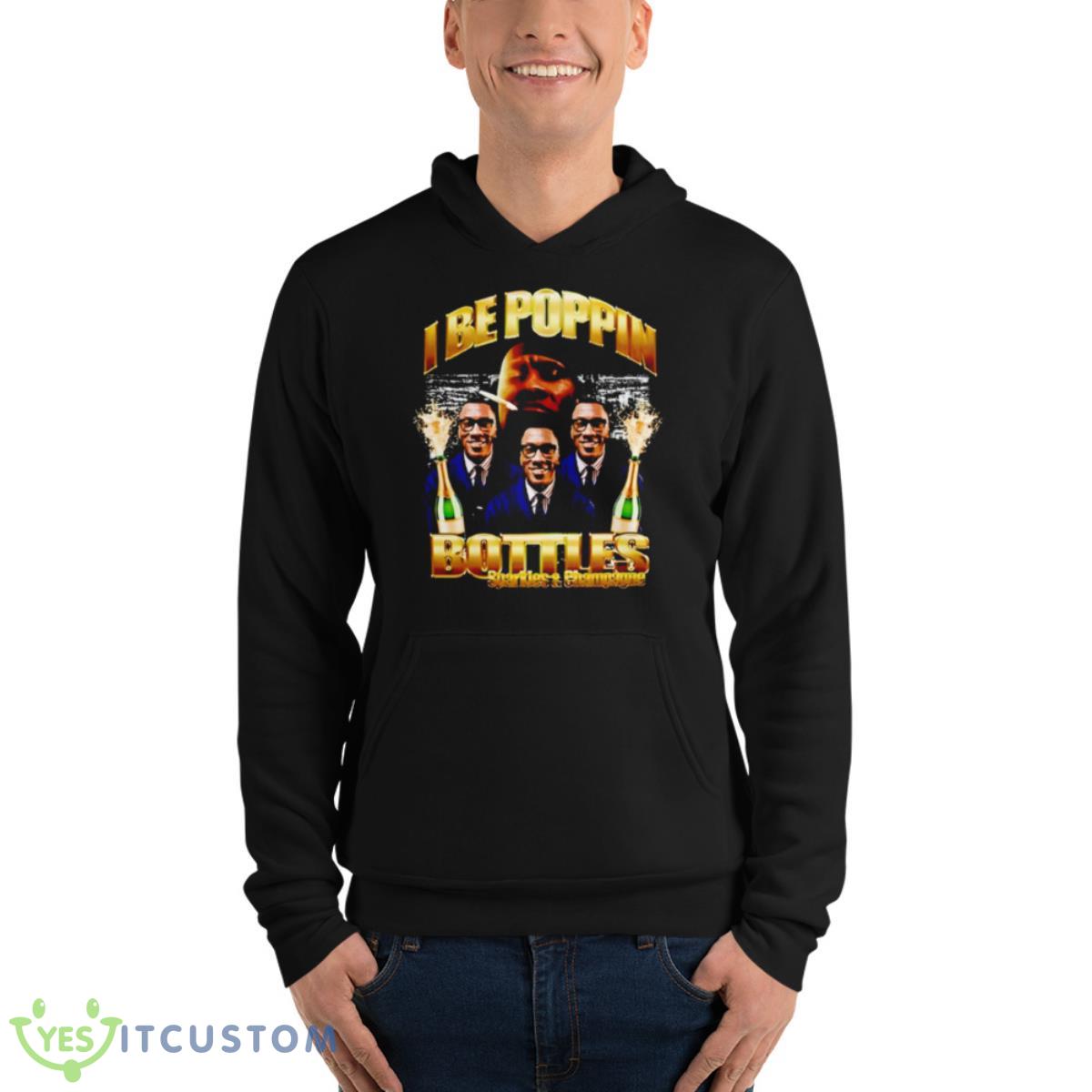 I Be Poppin Bottles Sparkles And Champagne Shirt 4 I Be Poppin Bottles Sparkles And Champagne Shirt - Unisex Fleece Pullover Hoodie