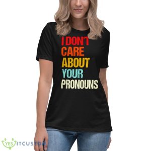 I Don’t Care About Your Pronouns Shirt - Women's Relaxed Short Sleeve Jersey Tee