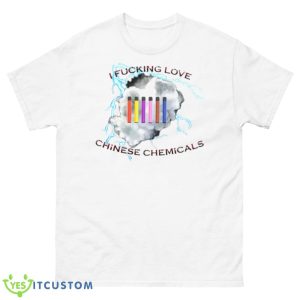I Fucking Love Chinese Chemicals Shirt - 500 Men’s Classic Tee Gildan