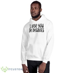 I Lose You In Degrees Foals Lyrics shirt 7 I Lose You In Degrees Foals Lyrics shirt - 18500 Unisex Heavy Blend Hooded Sweatshirt