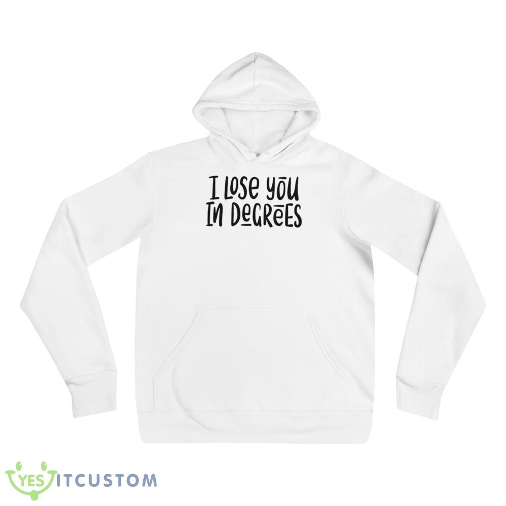 I Lose You In Degrees Foals Lyrics shirt 3 I Lose You In Degrees Foals Lyrics shirt - 3719 Unisex Fleece Pullover Hoodie