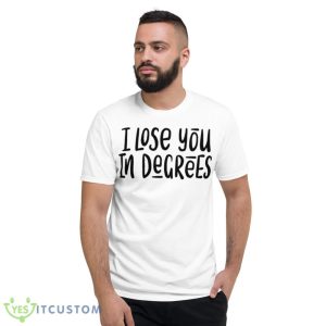 I Lose You In Degrees Foals Lyrics shirt 10 I Lose You In Degrees Foals Lyrics shirt - 980 Lightweight Fashion Short Sleeve T-Shirt