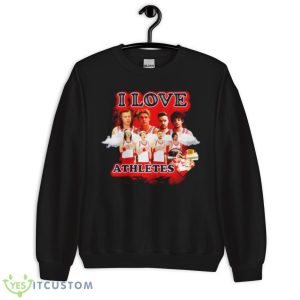 I Love Athletes Shirt - Unisex Crewneck Sweatshirt