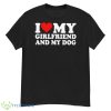 I Love My Girlfriend And My Dog Shirt - G500 Men’s Classic T-Shirt