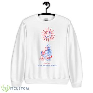 I need you like the sun needs the moon shirt - Unisex Heavy Blend Crewneck Sweatshirt