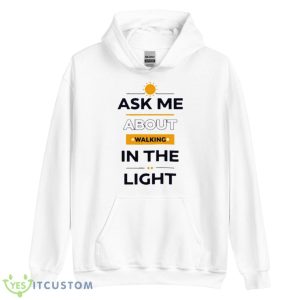 I See Darkfriends Ask Me About Walking In The Light Shirt 7 I See Darkfriends Ask Me About Walking In The Light Shirt - Unisex Heavy Blend Hooded Sweatshirt