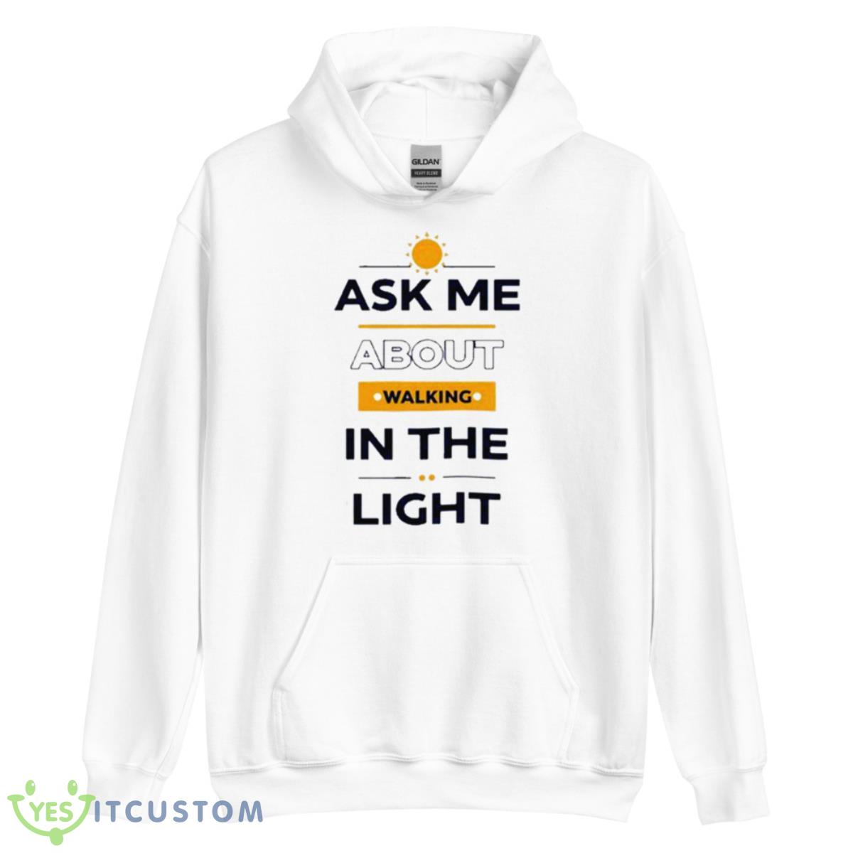 I See Darkfriends Ask Me About Walking In The Light Shirt 11 I See Darkfriends Ask Me About Walking In The Light Shirt - Unisex Heavy Blend Hooded Sweatshirt