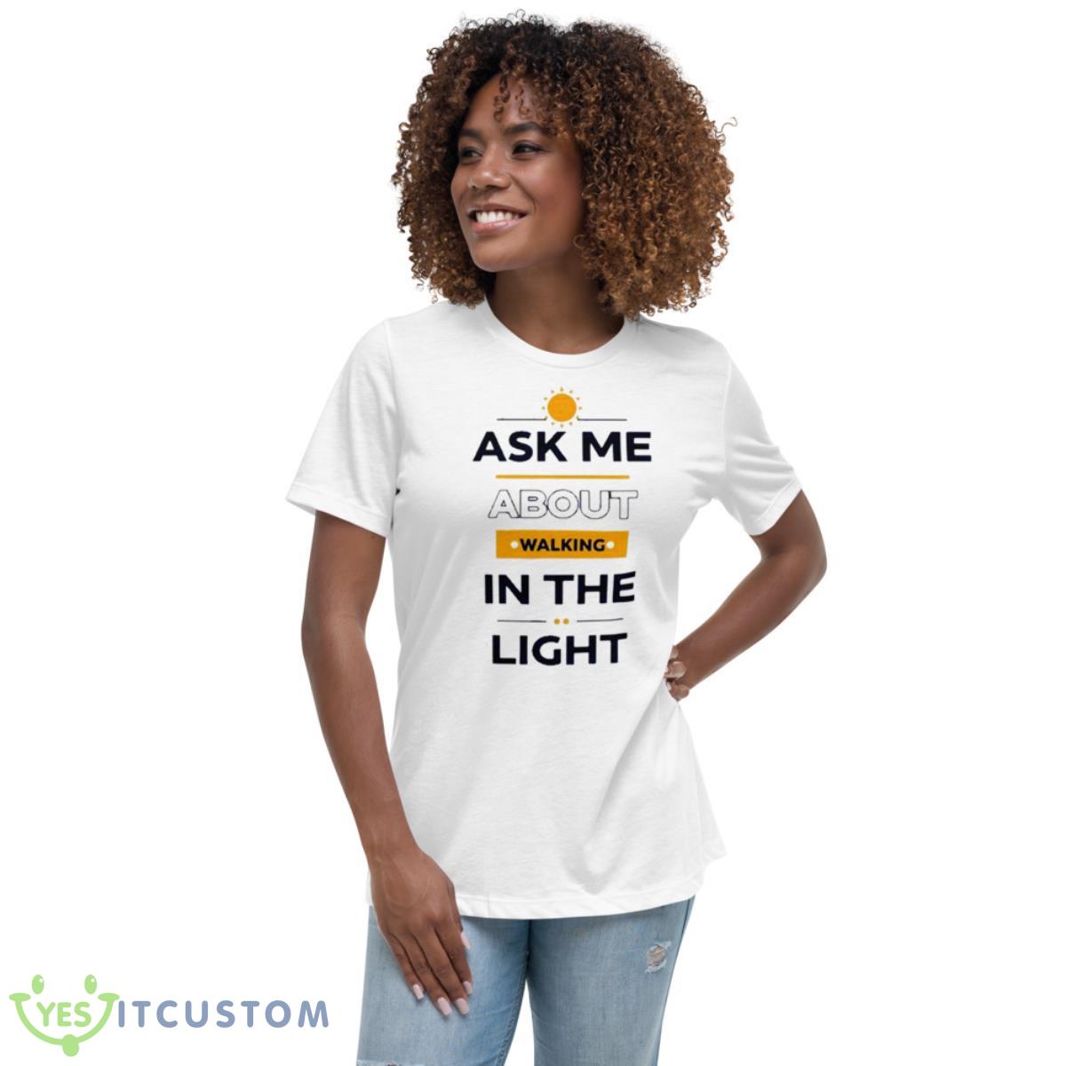 I See Darkfriends Ask Me About Walking In The Light Shirt 5 I See Darkfriends Ask Me About Walking In The Light Shirt - Women's Relaxed Short Sleeve Jersey Tee