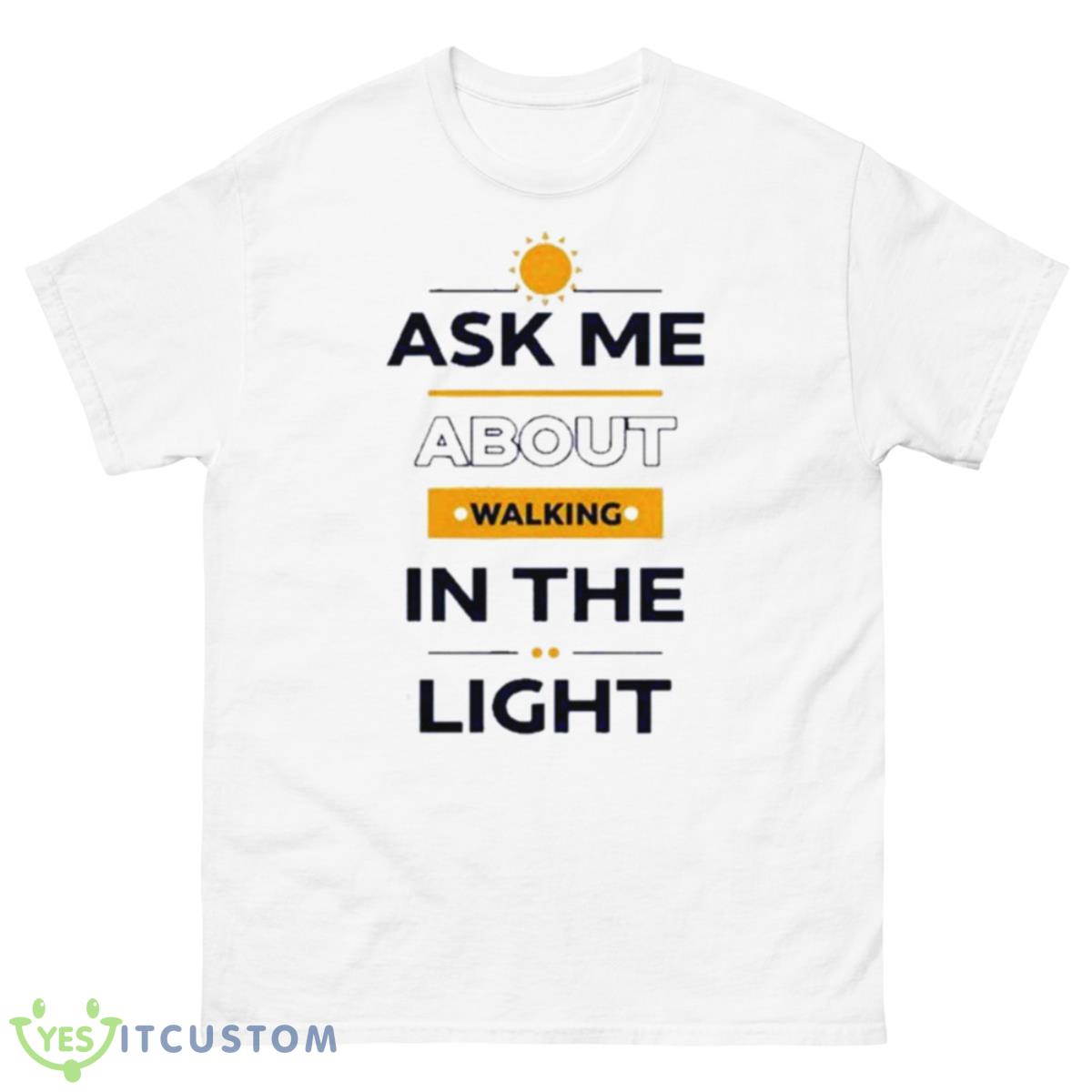 I See Darkfriends Ask Me About Walking In The Light Shirt 10 I See Darkfriends Ask Me About Walking In The Light Shirt - 500 Men’s Classic Tee Gildan